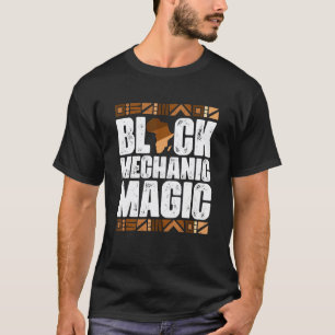 Black Mechanic Magic Black History Month BLM T-Shirt