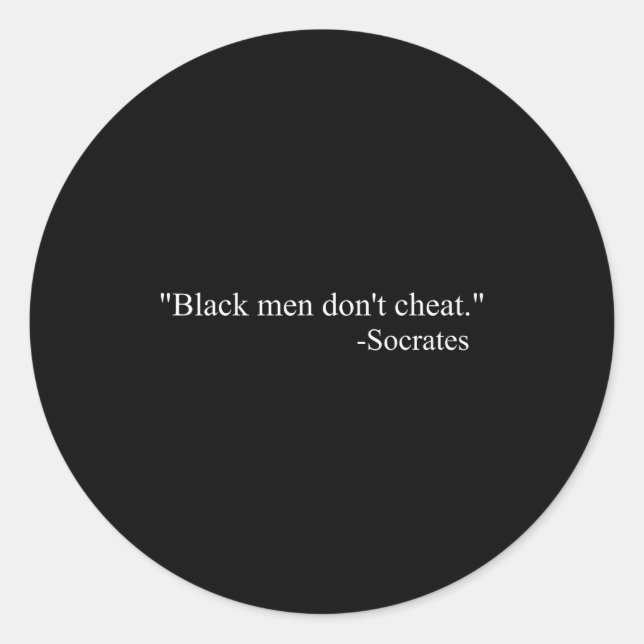 Black Men Dont Chea Socrates  Classic Round Sticker (Front)