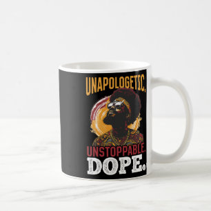 Black Men Unapologetic. Unstoppable. Drug. Black H Coffee Mug