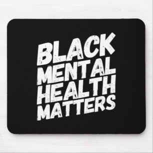 Black Mental Health Matters  Therapy Gift Mouse Pad