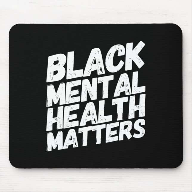 Black Mental Health Matters  Therapy Gift Mouse Pad (Front)