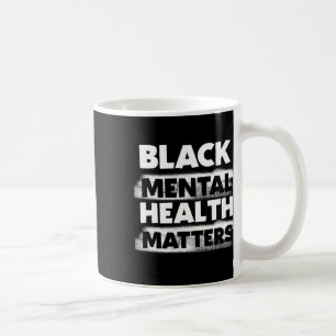 Black Mental Health Problems Therapy Black Excelle Coffee Mug