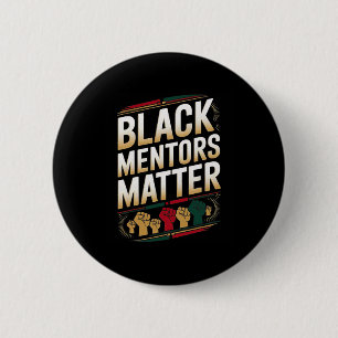Black Mentors Problem Black History Month Quote Ha 6 Cm Round Badge
