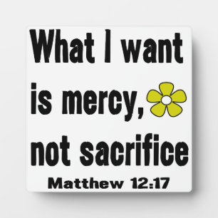 Black Mercy Not Sacrifice Plaque
