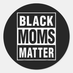 Black Moms African American Mothers Day Classic Round Sticker