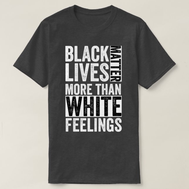 Black  more than white feelings T-Shirt (Design Front)
