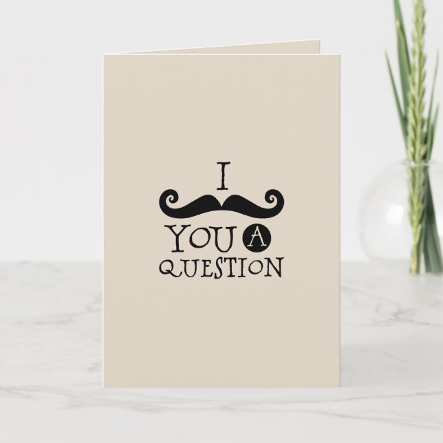 Black Moustache You A Question Humour Father's Day Card (Front)