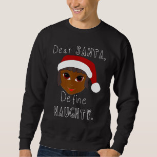 Black Mrs Claus Santa Define Naughty Black Family Sweatshirt