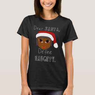Black Mrs Claus Santa Define Naughty Black Family  T-Shirt