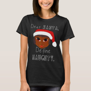 Black Mrs Claus Santa Define Naughty Black Family  T-Shirt