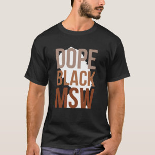 Black MSW Melanated Master of Social Work Graduati T-Shirt
