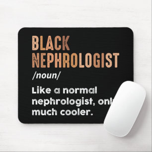Black Nephrologist Definition Funny Nephrology Mouse Pad