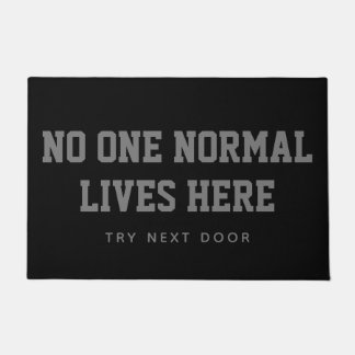 Black No One Normal Lives Here Try Next Door Doormat