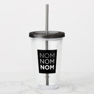 Black Nom Nom Nom Acrylic Tumbler