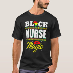 Black Nurse Afro Magic Melanin Black History Month T-Shirt