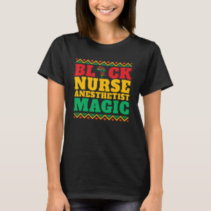 Black Nurse Anaesthetist Magic Black History Month T-Shirt