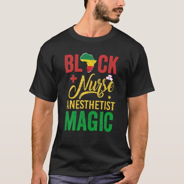 Black Nurse Anaesthetist Magic Black History Month T-Shirt (Front)