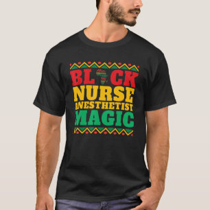 Black Nurse Anesthetist Magic Black History Month T-Shirt