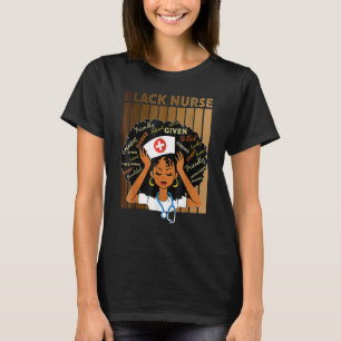 Black Nurse Black Girl Magic Strong For Black Hist T-Shirt
