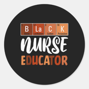 Black Nurse Educator Melanin African American Hist Classic Round Sticker