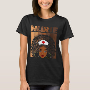 Black Nurse For Women Girls African Melanin Nursin T-Shirt