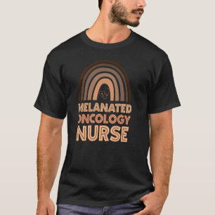 Black Nurse Melanated Oncology Nurse Black History T-Shirt
