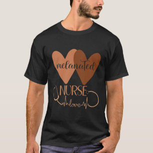 Black Nurse Melanated Woman Black History Month Nu T-Shirt