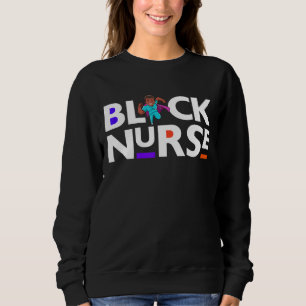 Black Nurse Melanin Male Nurses Women Brown Skin M Sweatshirt