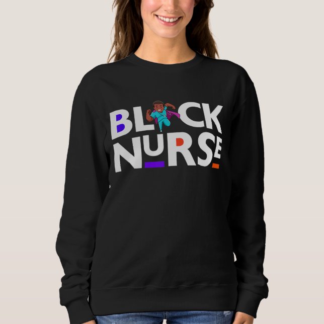 Black Nurse Melanin Male Nurses Women Brown Skin M Sweatshirt (Front)