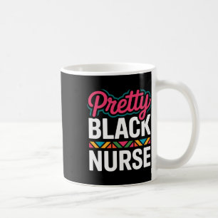 Black Nurse Melanin Woman Black History Month Nurs Coffee Mug