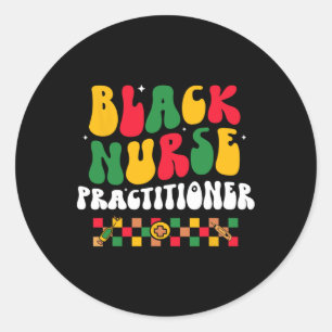Black Nurse Practitioner Bhm African American Groo Classic Round Sticker
