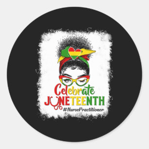 Black Nurse Practitioner Messy Bun Celebrate Junet Classic Round Sticker