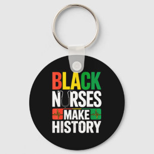 Black Nurses Make History African Pride Quote For Key Ring