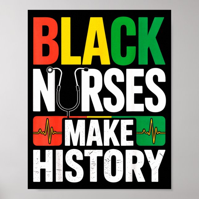 Black Nurses Make History African Pride Quote For  Poster (Front)