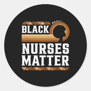 Black Nurses Problem African American Afro Nursing Classic Round Sticker