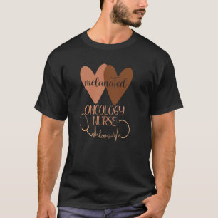 Black Oncology Nurse Melanated Woman Black History T-Shirt