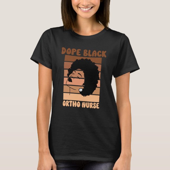Black Ortho Nurse Week Melanated Woman Black Histo T-Shirt (Front)