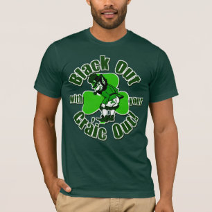 Black Out With Your Craic Out! T-Shirt