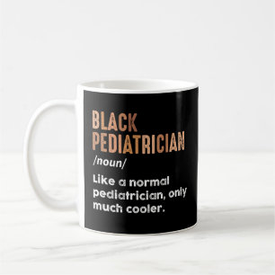 Black Paediatrician Definition Paediatrics Doctor Coffee Mug