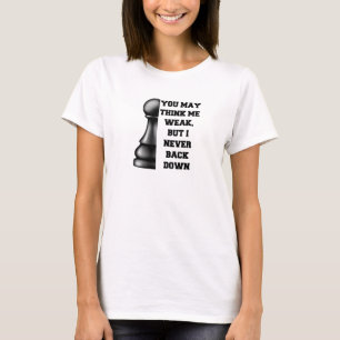 Black Pawn Chess Strength Resilience Strategy Powe T-Shirt