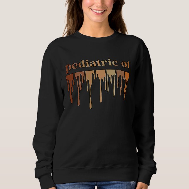 Black Pediatric Occupational Therapist African Ame Sweatshirt (Front)