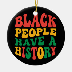 black_people_have_a_history_01 ceramic ornament