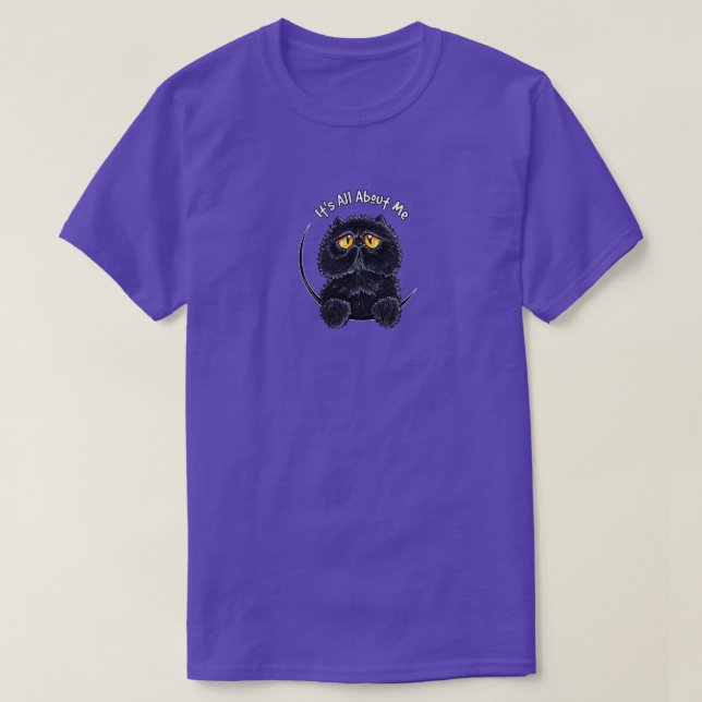 Black Persian Its All About Me T-Shirt (Design Front)