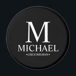 Black Personalised Groomsman Name and Monogram Magnet<br><div class="desc">Modern Black and White Personalised Groomsman Gifts
featuring personalised monogram,  groomsman's name and title in white classic serif font style on black background.

Also perfect for Best Man,  Father of the Bride and more.</div>
