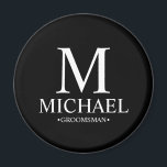 Black Personalised Groomsman Name and Monogram Magnet<br><div class="desc">Modern Black and White Personalised Groomsman Gifts
featuring personalised monogram,  groomsman's name and title in white classic serif font style on black background.

Also perfect for Best Man,  Father of the Bride and more.</div>