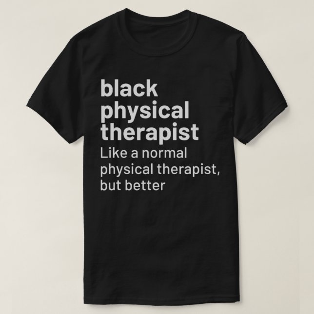 Black Physical Therapist Definition  T-Shirt (Design Front)