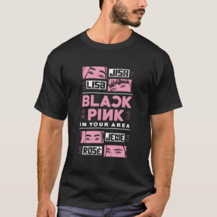 Black Pink In Your Area K-Pop Korean Pop K-Pop Lov T-Shirt
