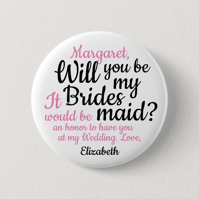 Black Pink Script Will You Be My Bridesmaid 6 Cm Round Badge (Front)
