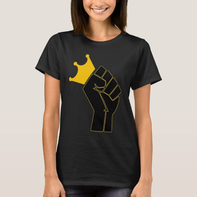 Black Power Fist with a Crown Black History Celebr T-Shirt (Front)