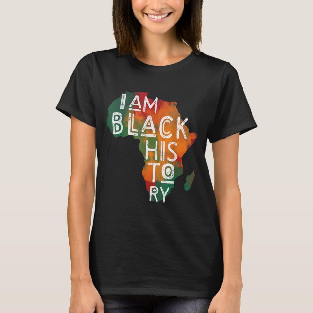 Black Pride Gifts I Am Black History African Ameri T-Shirt (Front)
